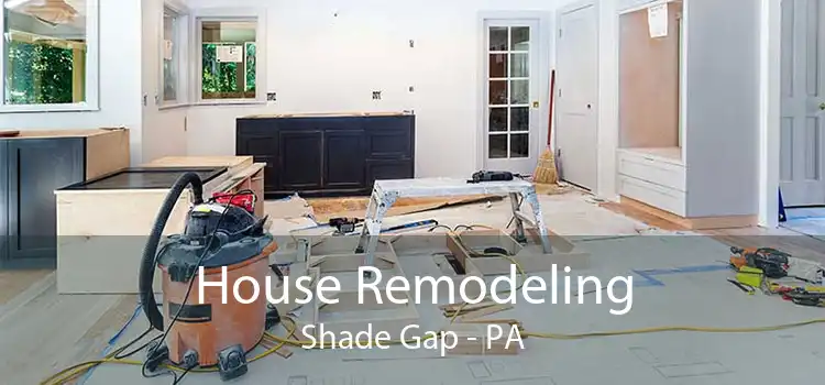 House Remodeling Shade Gap - PA