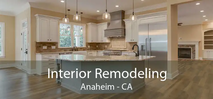 Interior Remodeling Anaheim - CA