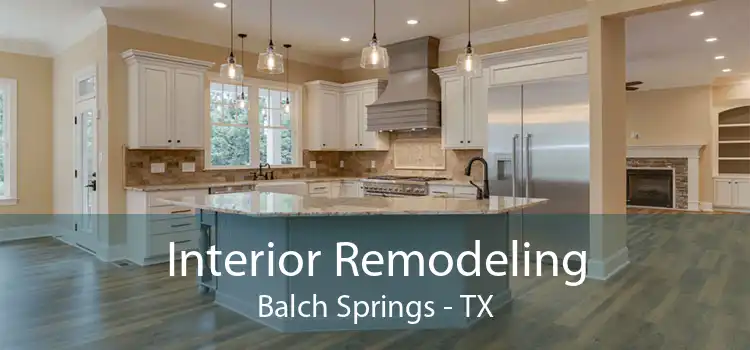 Interior Remodeling Balch Springs - TX