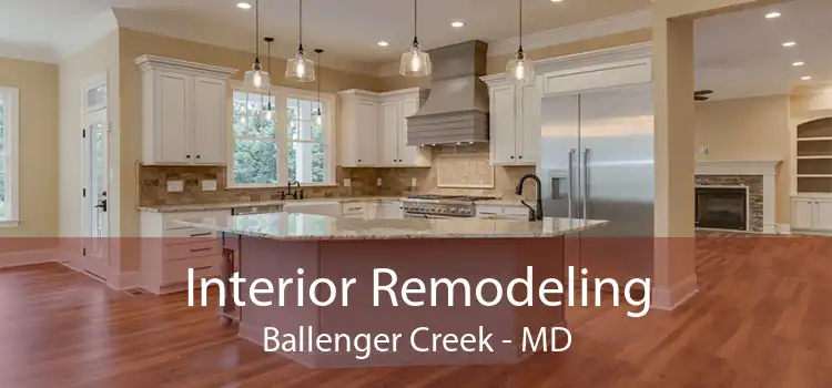 Interior Remodeling Ballenger Creek - MD
