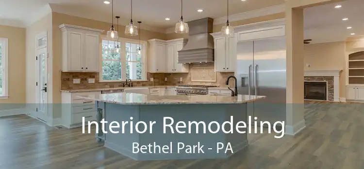 Interior Remodeling Bethel Park - PA