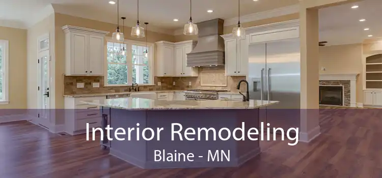 Interior Remodeling Blaine - MN