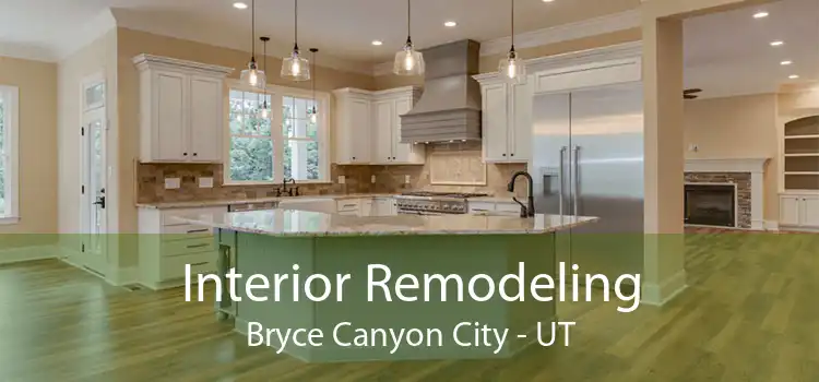 Interior Remodeling Bryce Canyon City - UT