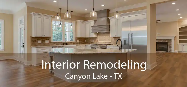 Interior Remodeling Canyon Lake - TX