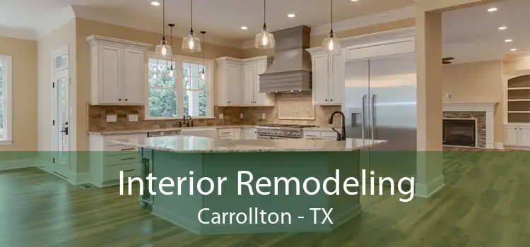 Interior Remodeling Carrollton - TX