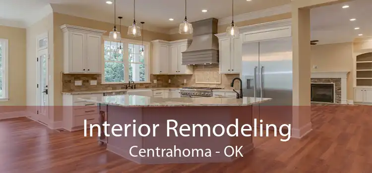 Interior Remodeling Centrahoma - OK
