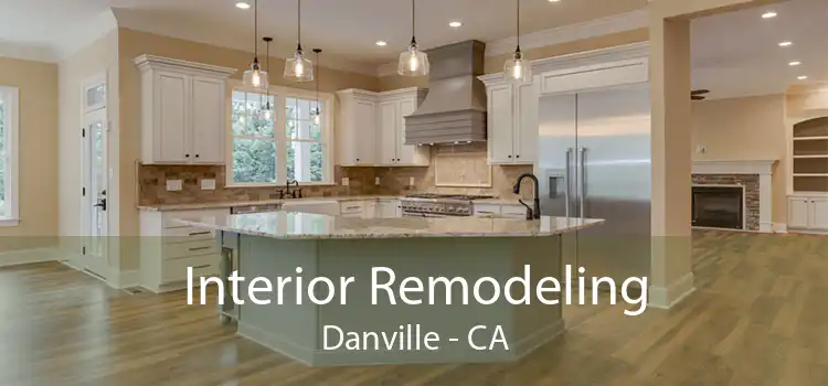 Interior Remodeling Danville - CA