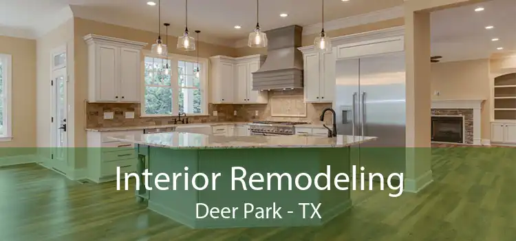 Interior Remodeling Deer Park - TX