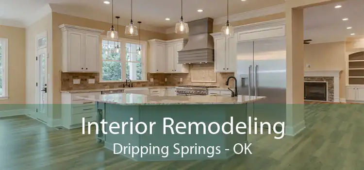 Interior Remodeling Dripping Springs - OK