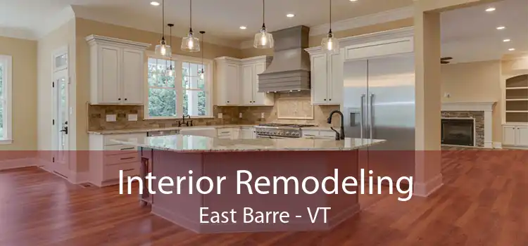 Interior Remodeling East Barre - VT