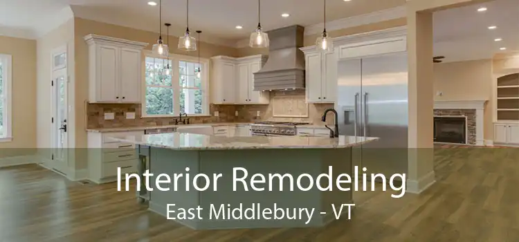 Interior Remodeling East Middlebury - VT