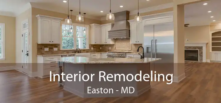 Interior Remodeling Easton - MD
