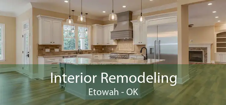 Interior Remodeling Etowah - OK
