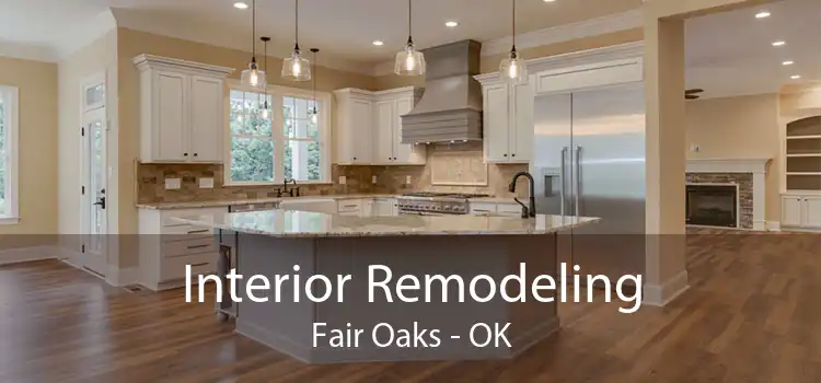 Interior Remodeling Fair Oaks - OK