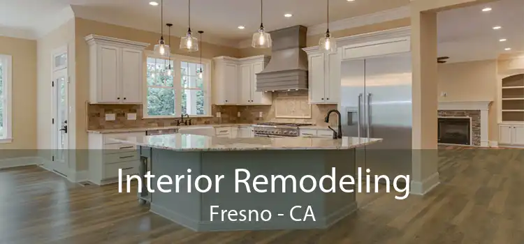 Interior Remodeling Fresno - CA