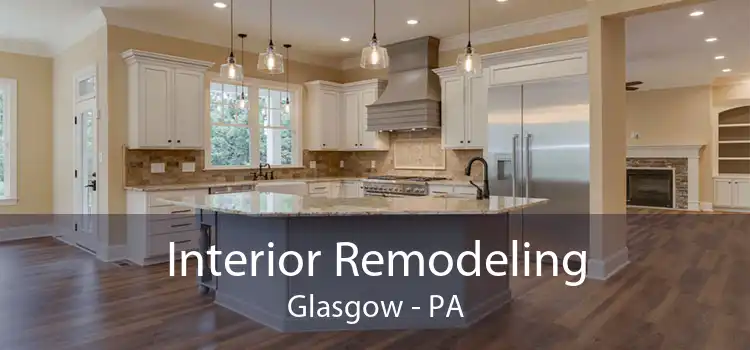 Interior Remodeling Glasgow - PA