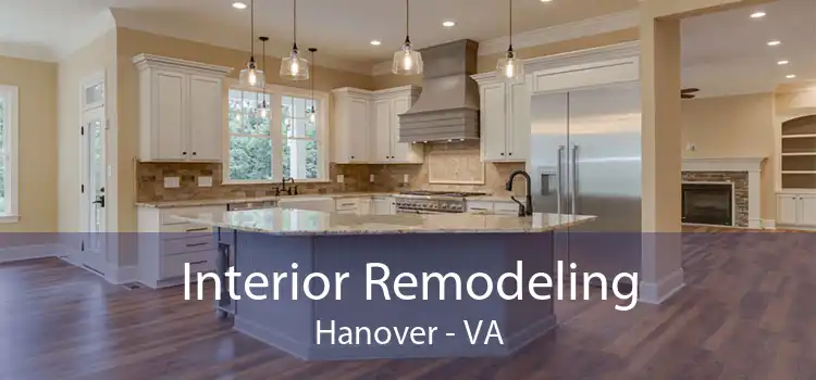 Interior Remodeling Hanover - VA