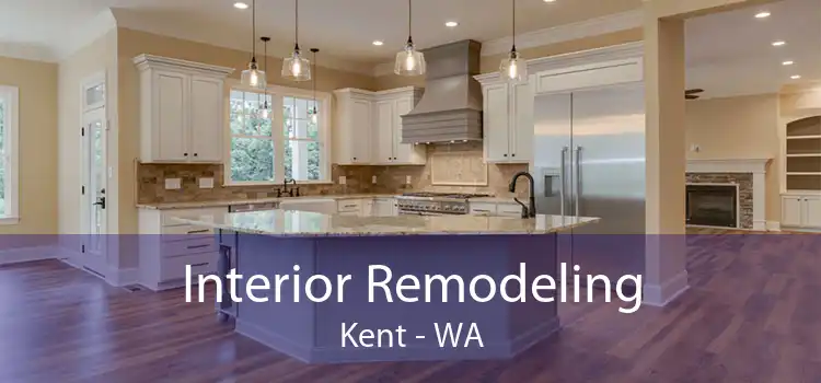 Interior Remodeling Kent - WA