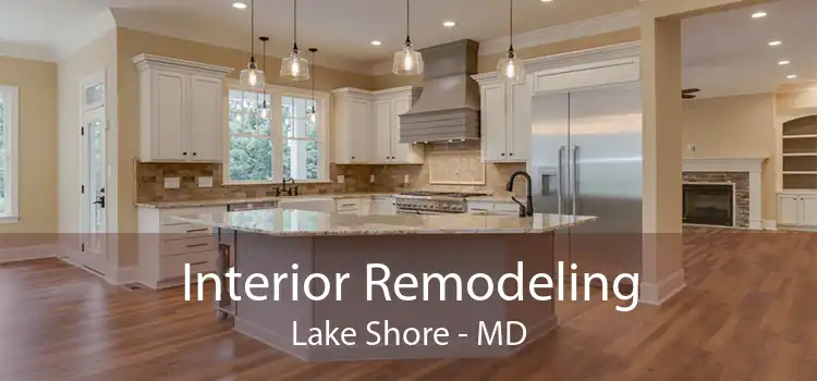 Interior Remodeling Lake Shore - MD