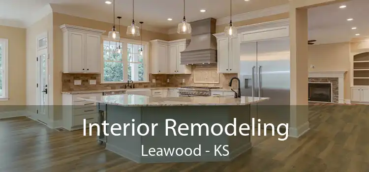 Interior Remodeling Leawood - KS