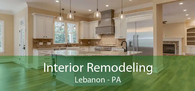 Interior Remodeling Lebanon - PA