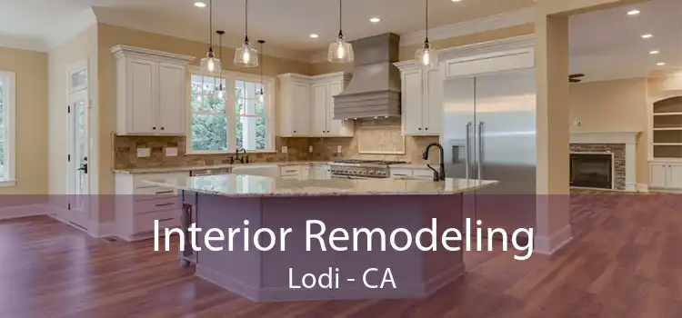 Interior Remodeling Lodi - CA