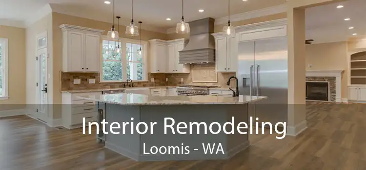 Interior Remodeling Loomis - WA