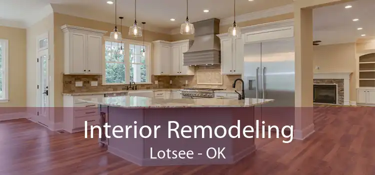 Interior Remodeling Lotsee - OK