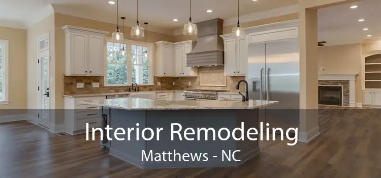 Interior Remodeling Matthews - NC