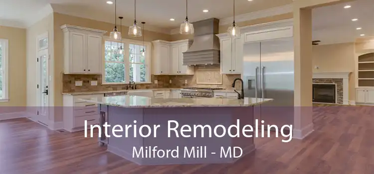Interior Remodeling Milford Mill - MD