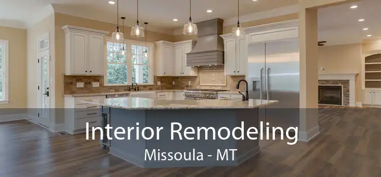 Interior Remodeling Missoula - MT
