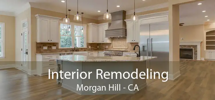 Interior Remodeling Morgan Hill - CA