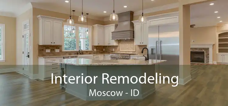Interior Remodeling Moscow - ID
