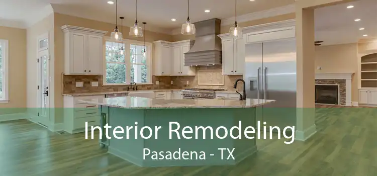 Interior Remodeling Pasadena - TX