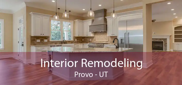 Interior Remodeling Provo - UT