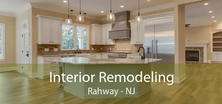 Interior Remodeling Rahway - NJ