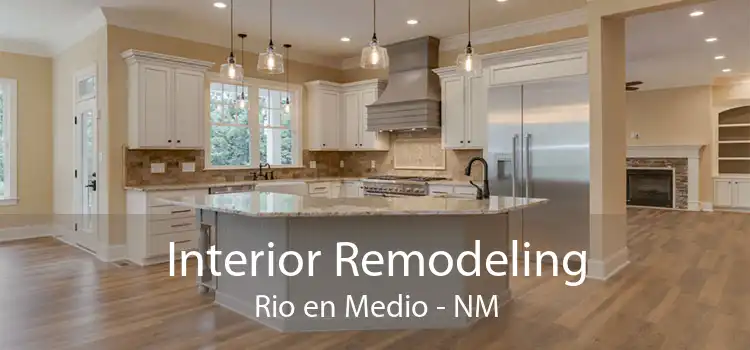 Interior Remodeling Rio en Medio - NM
