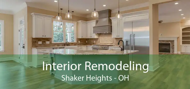 Interior Remodeling Shaker Heights - OH