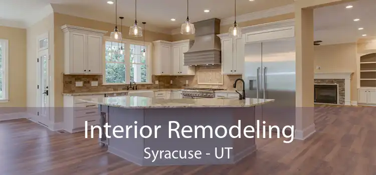 Interior Remodeling Syracuse - UT