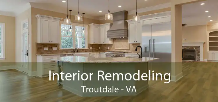 Interior Remodeling Troutdale - VA