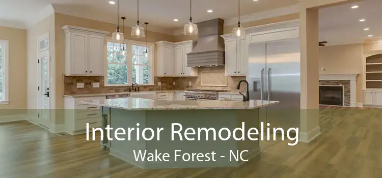 Interior Remodeling Wake Forest - NC