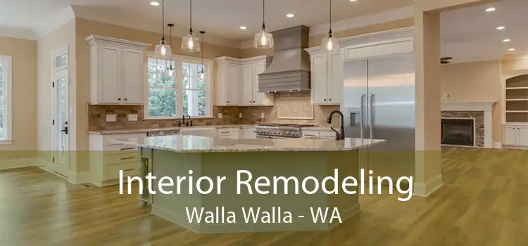 Interior Remodeling Walla Walla - WA