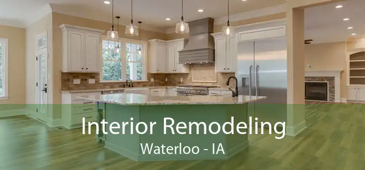 Interior Remodeling Waterloo - IA