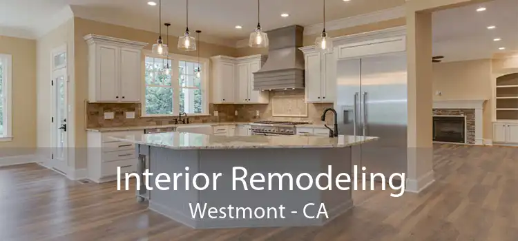 Interior Remodeling Westmont - CA