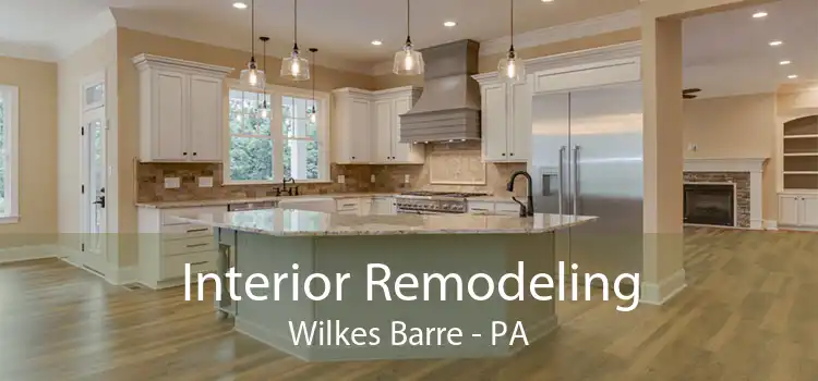 Interior Remodeling Wilkes Barre - PA