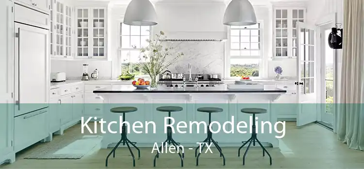 Kitchen Remodeling Allen - TX