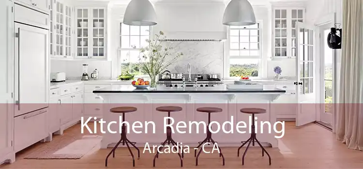 Kitchen Remodeling Arcadia - CA