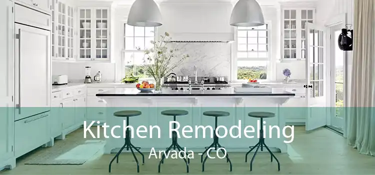Kitchen Remodeling Arvada - CO