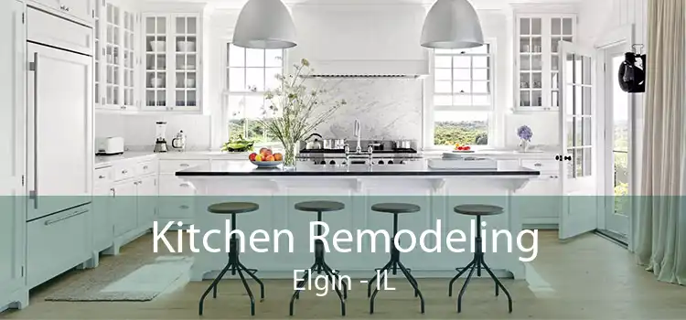 Kitchen Remodeling Elgin - IL