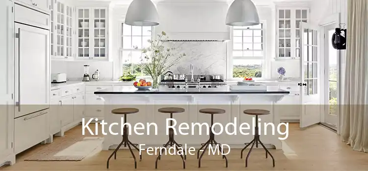 Kitchen Remodeling Ferndale - MD
